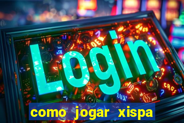 como jogar xispa no jogo do bicho